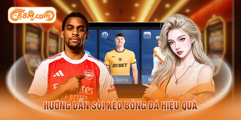 Hướng dẫn soi kèo bóng đá hiệu quả 100%