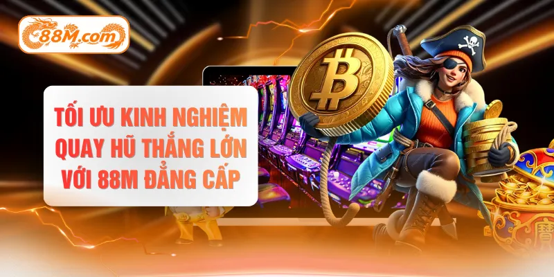 kinh nghiệm quay hũ